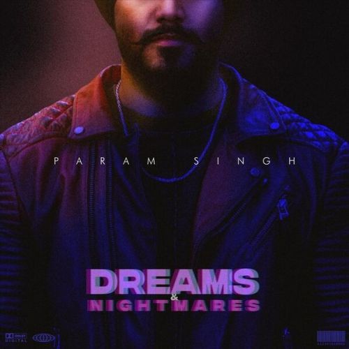 Vakhra Nasha Param Singh mp3 song ringtone, Dreams and Nightmares Param Singh Ringtone Download - RiskyJatt.Com