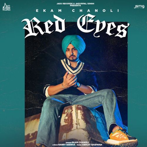 Red Eyes Ekam Chanoli mp3 song ringtone, Red Eyes Ekam Chanoli Ringtone Download - RiskyJatt.Com