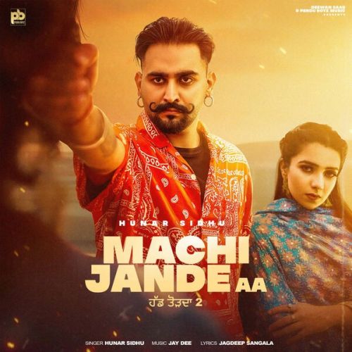 Machi Jande Aa Hunar Sidhu, Gurlez Akhtar mp3 song ringtone, Machi Jande Aa Hunar Sidhu, Gurlez Akhtar Ringtone Download - RiskyJatt.Com