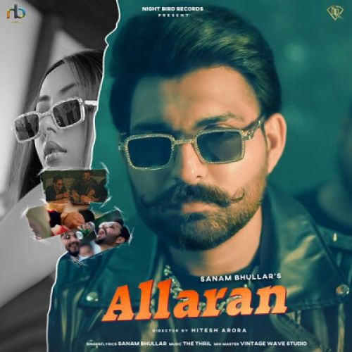 Allaran Sanam Bhullar mp3 song ringtone, Allaran Sanam Bhullar Ringtone Download - RiskyJatt.Com