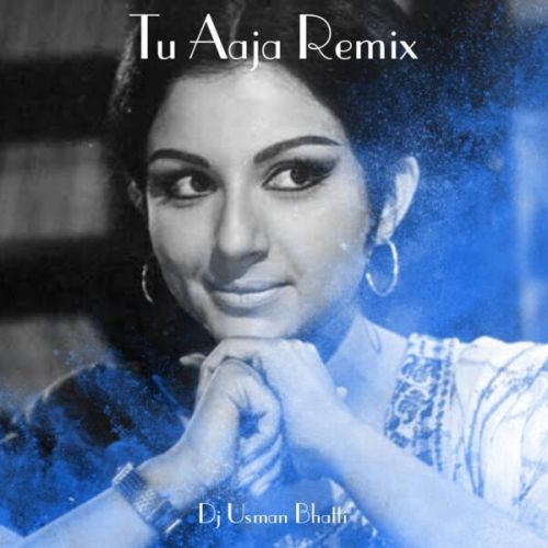 Tu Aaja (Remix) Dj Usman Bhatti mp3 song ringtone, Tu Aaja (Remix) Dj Usman Bhatti Ringtone Download - RiskyJatt.Com