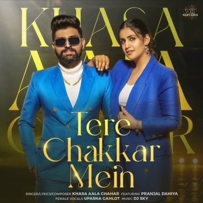 Tere Chakkar Mein Khasa Aala Chahar mp3 song ringtone, Tere Chakkar Mein Khasa Aala Chahar Ringtone Download - RiskyJatt.Com