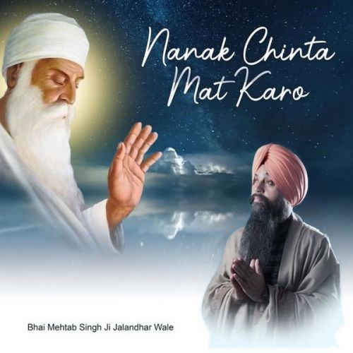 Nanak Chinta Mat Karo Bhai Mehtab Singh Ji Jalandhar wale mp3 song ringtone, Nanak Chinta Mat Karo Bhai Mehtab Singh Ji Jalandhar wale Ringtone Download - RiskyJatt.Com