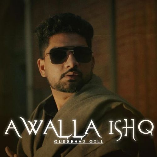 Awalla Ishq Gursehaj Gill mp3 song ringtone, Awalla Ishq Gursehaj Gill Ringtone Download - RiskyJatt.Com