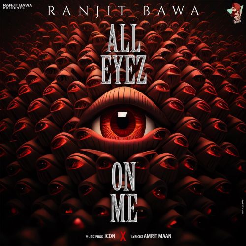 All Eyez On Me Ranjit Bawa mp3 song ringtone, All Eyez On Me Ranjit Bawa Ringtone Download - RiskyJatt.Com