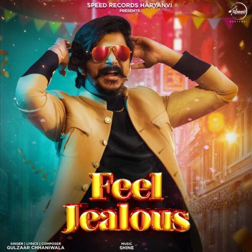 Feel Jealous Gulzaar Chhaniwala mp3 song ringtone, Feel Jealous Gulzaar Chhaniwala Ringtone Download - RiskyJatt.Com