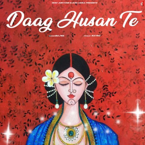 Daag Husan Te Bajwa mp3 song ringtone, Daag Husan Te Bajwa Ringtone Download - RiskyJatt.Com