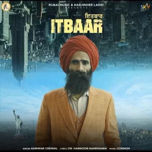 Itbaar Kanwar Grewal mp3 song ringtone, Itbaar Kanwar Grewal Ringtone Download - RiskyJatt.Com