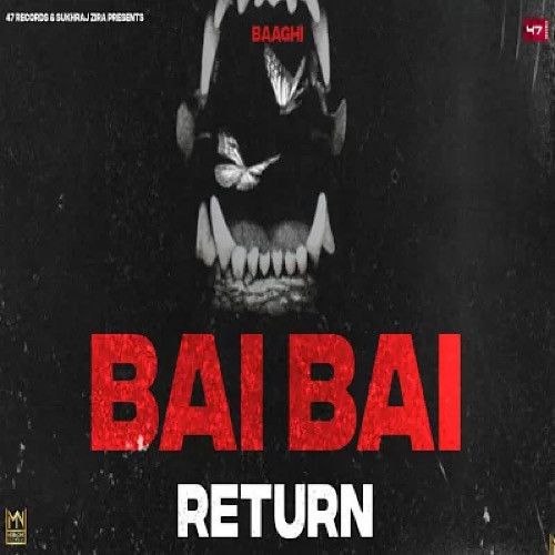 Bai Bai Return Baaghi mp3 song ringtone, Bai Bai Return Baaghi Ringtone Download - RiskyJatt.Com