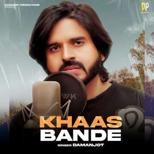 Khaas Bande Damanjot mp3 song ringtone, Khaas Bande Damanjot Ringtone Download - RiskyJatt.Com