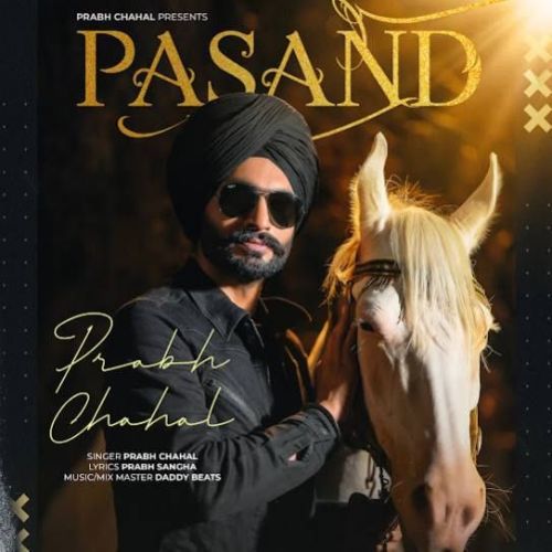 Pasand Prabh Chahal mp3 song ringtone, Pasand Prabh Chahal Ringtone Download - RiskyJatt.Com