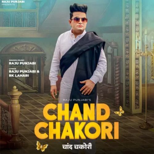 Chand Chakori Raju Punjabi mp3 song ringtone, Chand Chakori Raju Punjabi Ringtone Download - RiskyJatt.Com