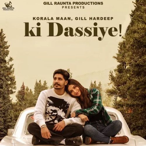 Ki Dassiye Korala Maan, Gill Hardeep mp3 song ringtone, Ki Dassiye Korala Maan, Gill Hardeep Ringtone Download - RiskyJatt.Com