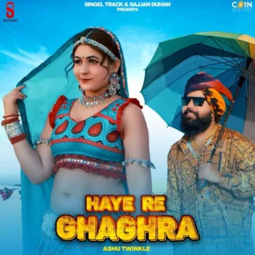 Haye Re Ghaghra Ashu Twinkle mp3 song ringtone, Haye Re Ghaghra Ashu Twinkle Ringtone Download - RiskyJatt.Com