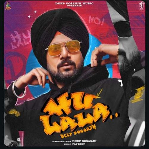 Hulalala Deep Dosanjh mp3 song ringtone, Hulalala Deep Dosanjh Ringtone Download - RiskyJatt.Com