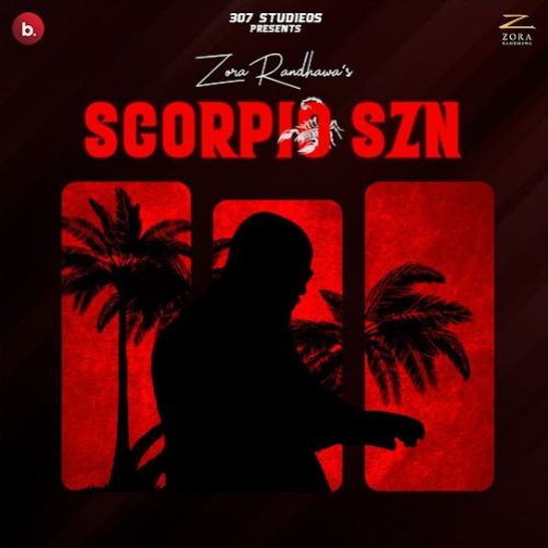 Karobaar Zora Randhawa mp3 song ringtone, Scorpio SZN - EP Zora Randhawa Ringtone Download - RiskyJatt.Com