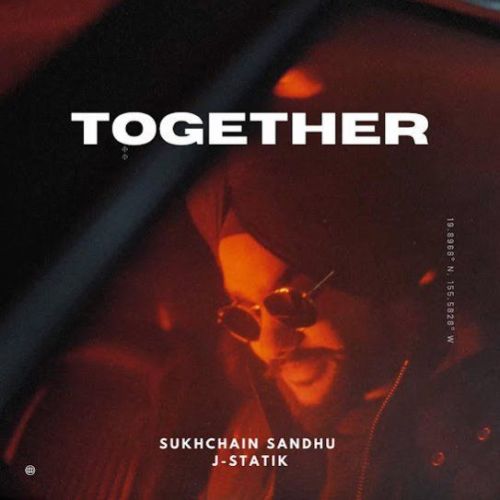 Together Sukhchain Sandhu mp3 song ringtone, Together Sukhchain Sandhu Ringtone Download - RiskyJatt.Com