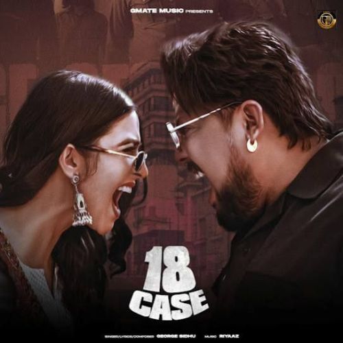 18 Case George Sidhu mp3 song ringtone, 18 Case George Sidhu Ringtone Download - RiskyJatt.Com