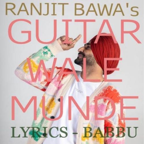 Guitar Wale Munde Ranjit Bawa mp3 song ringtone, Guitar Wale Munde Ranjit Bawa Ringtone Download - RiskyJatt.Com