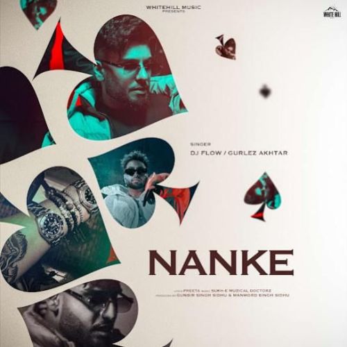 Nanke DJ Flow, Gurlez Akhtar mp3 song ringtone, Nanke DJ Flow, Gurlez Akhtar Ringtone Download - RiskyJatt.Com