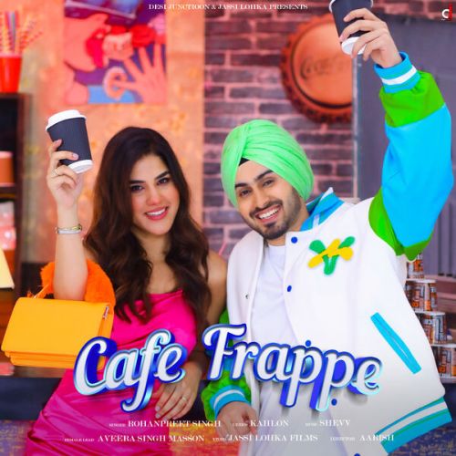 Cafe Frappe Rohanpreet Singh mp3 song ringtone, Cafe Frappe Rohanpreet Singh Ringtone Download - RiskyJatt.Com