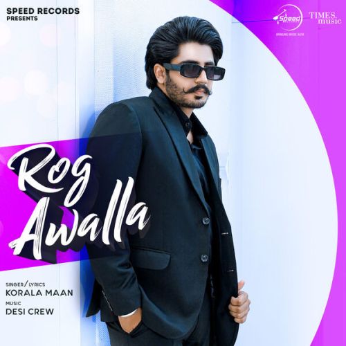 Rog Awalla Korala Maan mp3 song ringtone, Rog Awalla Korala Maan Ringtone Download - RiskyJatt.Com