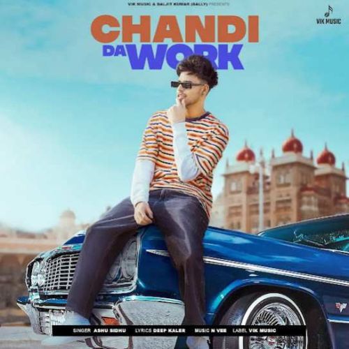 Chandi Da Work Ashu Sidhu mp3 song ringtone, Chandi Da Work Ashu Sidhu Ringtone Download - RiskyJatt.Com