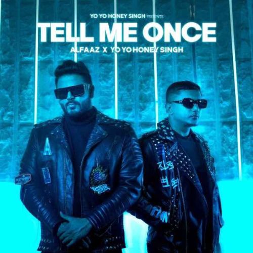 Tell Me Once Alfaaz, Yo Yo Honey Singh mp3 song ringtone, Tell Me Once Alfaaz, Yo Yo Honey Singh Ringtone Download - RiskyJatt.Com