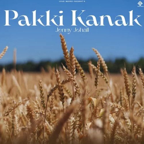 Pakki Kanak Jenny Johal mp3 song ringtone, Pakki Kanak Jenny Johal Ringtone Download - RiskyJatt.Com