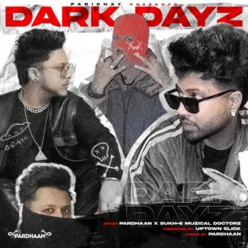 Dark Dayz Sukh E Musical Doctorz, Pardhaan mp3 song ringtone, Dark Dayz Sukh E Musical Doctorz, Pardhaan Ringtone Download - RiskyJatt.Com