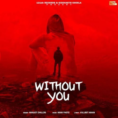 Without You Manjot Dhillon mp3 song ringtone, Without You Manjot Dhillon Ringtone Download - RiskyJatt.Com