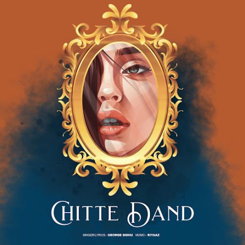 Chitte Dand George Sidhu mp3 song ringtone, Chitte Dand George Sidhu Ringtone Download - RiskyJatt.Com