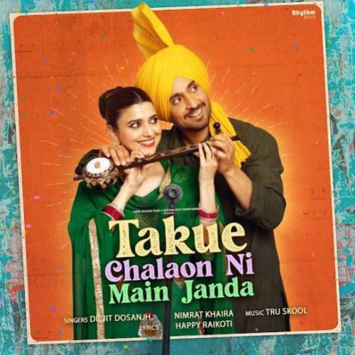 Takue Chalaon Ni Main Janda Diljit Dosanjh, Nimrat Khaira mp3 song ringtone, Takue Chalaon Ni Main Janda Diljit Dosanjh, Nimrat Khaira Ringtone Download - RiskyJatt.Com