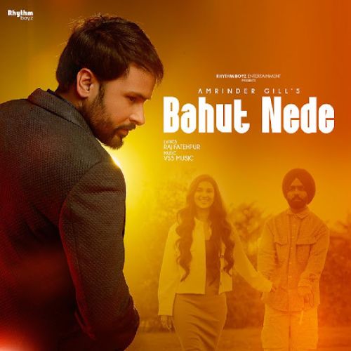 Bahut Nede Amrinder Gill mp3 song ringtone, Bahut Nede Amrinder Gill Ringtone Download - RiskyJatt.Com