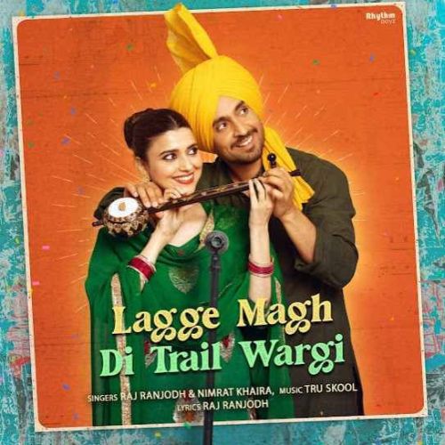 Lagge Magh Di Trail Wargi Raj Ranjodh, Nimrat Khaira mp3 song ringtone, Lagge Magh Di Trail Wargi Raj Ranjodh, Nimrat Khaira Ringtone Download - RiskyJatt.Com