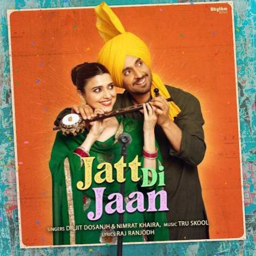 Jatt Di Jaan Diljit Dosanjh, Nimrat Khaira mp3 song ringtone, Jatt Di Jaan Diljit Dosanjh, Nimrat Khaira Ringtone Download - RiskyJatt.Com