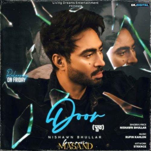 Door Nishawn Bhullar mp3 song ringtone, Door Nishawn Bhullar Ringtone Download - RiskyJatt.Com