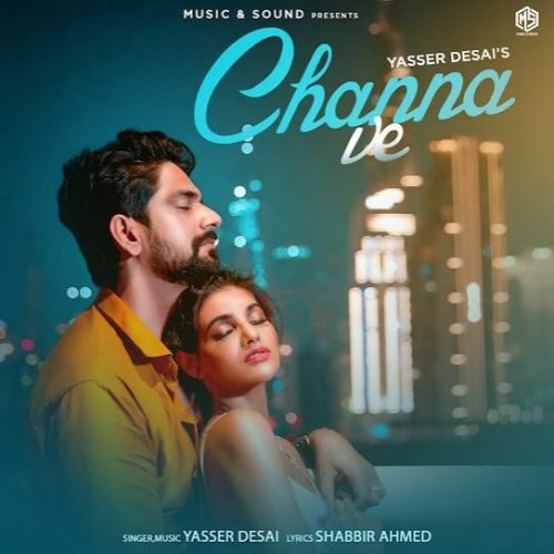 Channa Ve Yasser Desai mp3 song ringtone, Channa Ve Yasser Desai Ringtone Download - RiskyJatt.Com