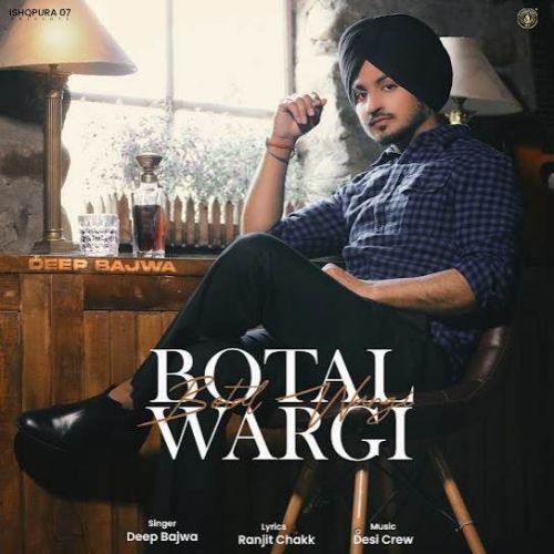 Botal Wargi Deep Bajwa mp3 song ringtone, Botal Wargi Deep Bajwa Ringtone Download - RiskyJatt.Com