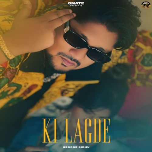 Ki Lagde George Sidhu mp3 song ringtone, Ki Lagde George Sidhu Ringtone Download - RiskyJatt.Com