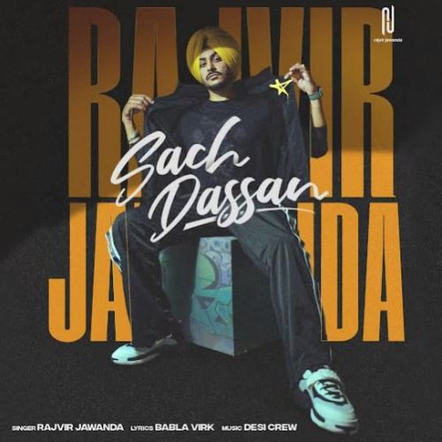 Sach Dassan Rajvir Jawanda mp3 song ringtone, Sach Dassan Rajvir Jawanda Ringtone Download - RiskyJatt.Com