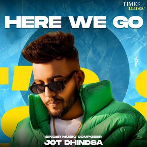 Ask Them Jot Dhindsa mp3 song ringtone, Here We Go - EP Jot Dhindsa Ringtone Download - RiskyJatt.Com