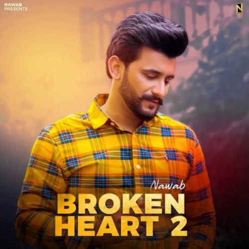 Broken Heart 2 Nawab mp3 song ringtone, Broken Heart 2 Nawab Ringtone Download - RiskyJatt.Com