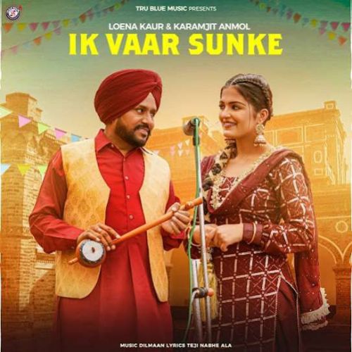 IK Vaar Sunke Karamjit Anmol, Loena Kaur mp3 song ringtone, IK Vaar Sunke Karamjit Anmol, Loena Kaur Ringtone Download - RiskyJatt.Com