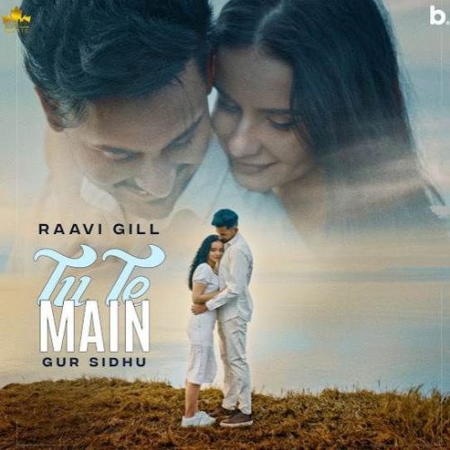 Tu Te Main Raavi Gill mp3 song ringtone, Tu Te Main Raavi Gill Ringtone Download - RiskyJatt.Com