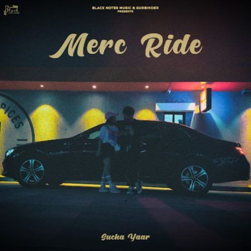 Merc Ride Sucha Yaar mp3 song ringtone, Merc Ride Sucha Yaar Ringtone Download - RiskyJatt.Com