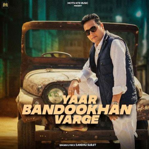 Yaar Bandookhan Varge Sandhu Surjit mp3 song ringtone, Yaar Bandookhan Varge Sandhu Surjit Ringtone Download - RiskyJatt.Com