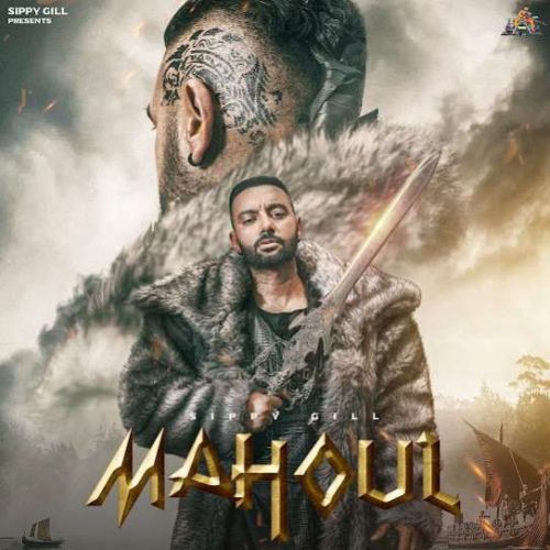 Mahoul Sippy Gill mp3 song ringtone, Mahoul Sippy Gill Ringtone Download - RiskyJatt.Com