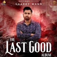 Deadly Combo Sharry Maan mp3 song ringtone, The Last Good Album Sharry Maan Ringtone Download - RiskyJatt.Com