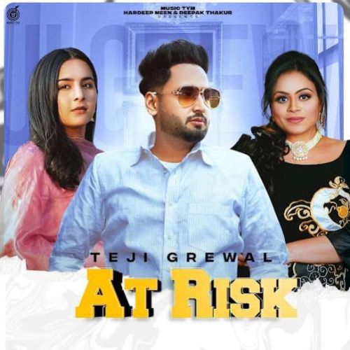 At Risk Teji Grewal mp3 song ringtone, At Risk Teji Grewal Ringtone Download - RiskyJatt.Com